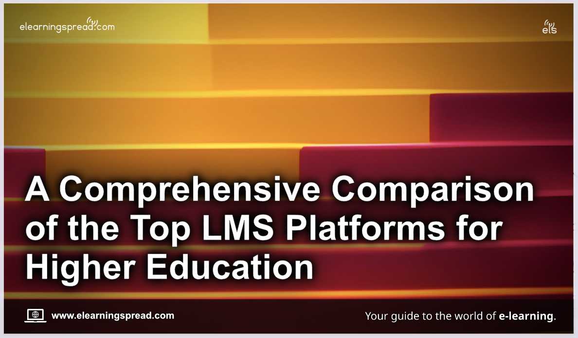 A Comprehensive Comparison of the Top LMS Platforms for Higher